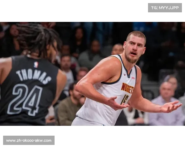 尼古拉·约基奇带领掘金崛起展现全能中锋实力的惊艳表现 尼古拉·约基奇带领掘金崛起展现全能中锋实力的惊艳表现